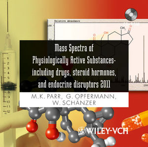 Wiley Mass Spectra of Physiologically Active Substances: Drugs, steroid hormones, and endocrine disruptors 2011